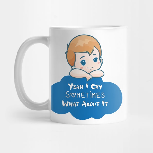 BABY - Yeah I Cry Sometimes What About It by TrendyStitch